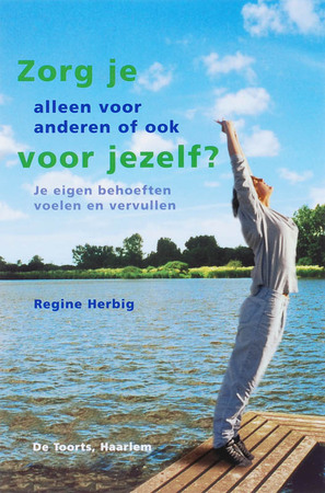 Zorg je alleen voor anderen of ook voor jezelf? - Regine Herbig