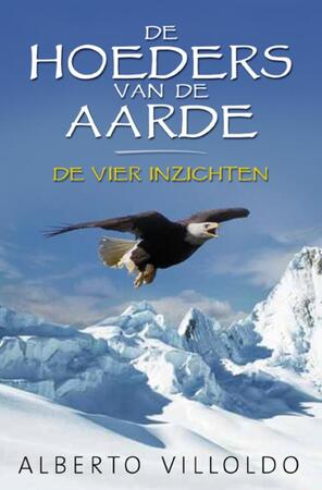 De hoeders van de aarde - Alberto Villoldo De hoeders van de aarde - Alberto Villoldo