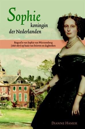 Sophie, koningin der Nederlanden - Dianne Hamer Sophie, koningin der Nederlanden - Dianne Hamer