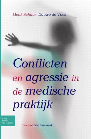 Conflicten en agressie in de medische praktijk - Douwe de Vries, Geuk Schuur Conflicten en agressie in de medische praktijk - Douwe de Vries, Geuk Schuur