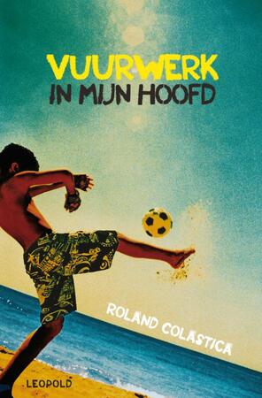Vuurwerk in mijn hoofd - Roland Colastica Vuurwerk in mijn hoofd - Roland Colastica