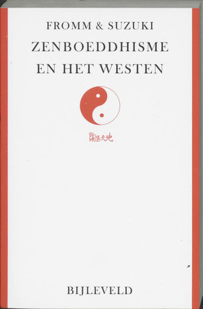 Zen-boeddhisme en het westen - Erich Fromm, D.T. Suzuki