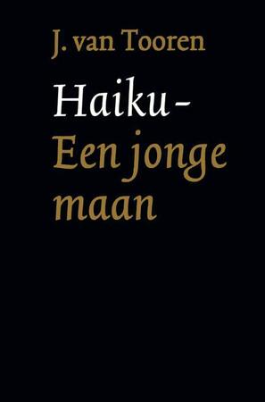 Haiku een jonge maan - J. van Tooren Haiku een jonge maan - J. van Tooren