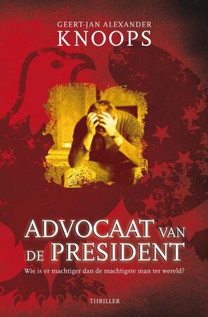 Advocaat van de president - Geert-Jan Knoops