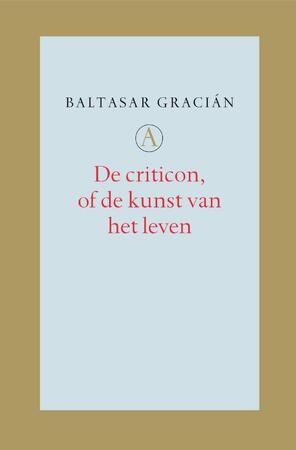 De criticon of de kunst van het leven - B. Gracian De criticon of de kunst van het leven - B. Gracian