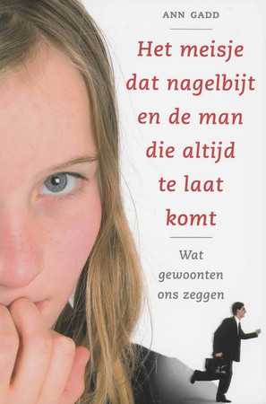 Het meisje dat nagelbijt en de man die altijd te laat komt - Ann Gadd
