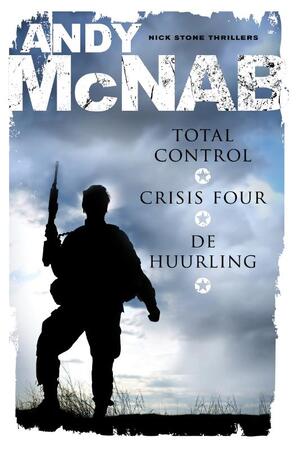 Total control, Crisis Four, De huurling - Andy McNab Total control, Crisis Four, De huurling - Andy McNab