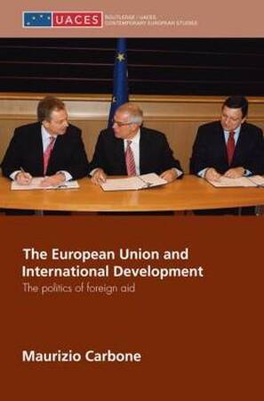 The European Union and International Development - Maurizio Carbone The European Union and International Development - Maurizio Carbone