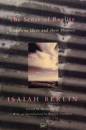 The sense of reality - Isaiah Berlin