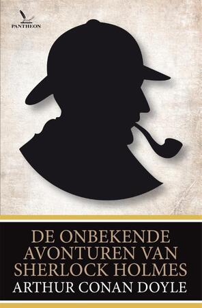 De onbekende avonturen van Sherlock Holmes - Arthur Conan Doyle De onbekende avonturen van Sherlock Holmes - Arthur Conan Doyle
