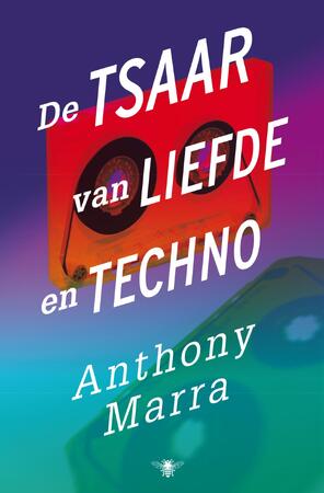 De tsaar van liefde en techno - Anthony Marra De tsaar van liefde en techno - Anthony Marra