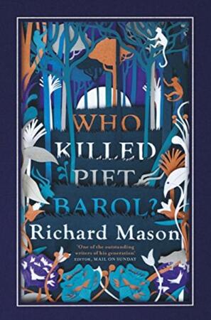 Who Killed Piet Barol? - Richard Mason