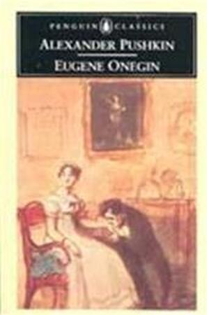 Eugene Onegin - Aleksandr Sergeevich Pushkin Eugene Onegin - Aleksandr Sergeevich Pushkin