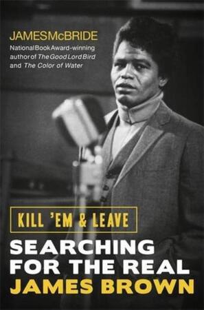 Kill 'Em and Leave - James McBride