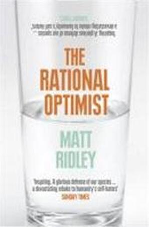 The Rational Optimist - Matt Ridley The Rational Optimist - Matt Ridley