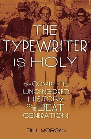The Typewriter Is Holy - Bill Morgan