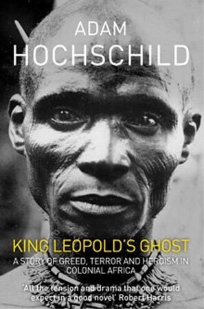 King Leopold's Ghost - Adam Hochschild