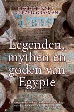 Legenden, mythen en goden van Egypte - Gerard Grasman, Lewis Spence Legenden, mythen en goden van Egypte - Gerard Grasman, Lewis Spence