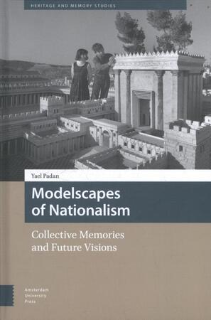Modelscapes of Nationalism - Yael Padan