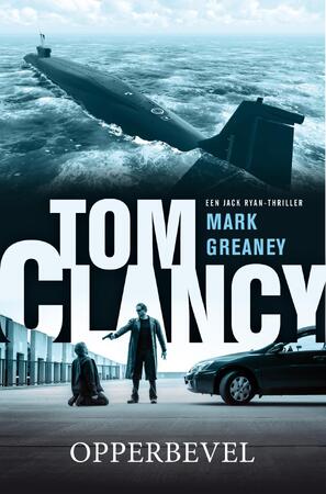 Tom Clancy Opperbevel - Mark Greaney Tom Clancy Opperbevel - Mark Greaney