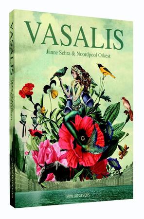 Vasalis - Janne Schra, Noordpool Orkest, M. Vasalis, Johan van Fessem Vasalis - Janne Schra, Noordpool Orkest, M. Vasalis, Johan van Fessem