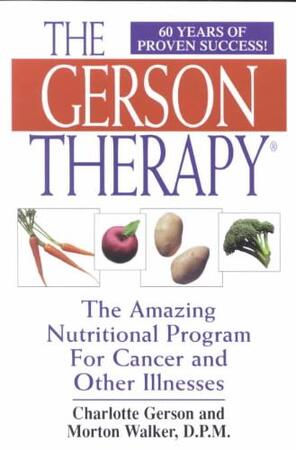 The Gerson Therapy - Charlotte Gerson, Morton Walker The Gerson Therapy - Charlotte Gerson, Morton Walker