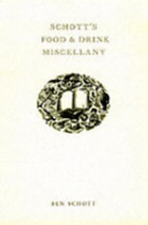 Schott's Food & Drink Miscellany - Ben Schott