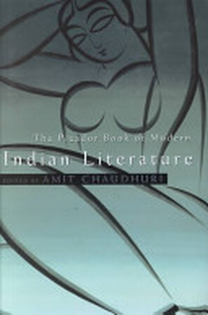 The Picador Book of Modern Indian Literature - Amit Chaudhuri