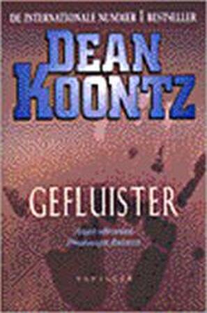 Gefluister - Dean Ray Koontz, Cherie van Gelder Gefluister - Dean Ray Koontz, Cherie van Gelder