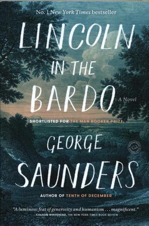 Lincoln in the Bardo - George Saunders Lincoln in the Bardo - George Saunders