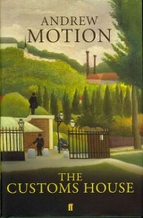 The Customs House - Andrew Motion