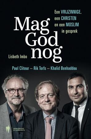 Mag God nog - Lisbeth Imbo, Paul Cliteur, Rik Torfs, Khalid Benhaddou Mag God nog - Lisbeth Imbo, Paul Cliteur, Rik Torfs, Khalid Benhaddou