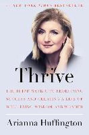 Thrive - Arianna Huffington Thrive - Arianna Huffington