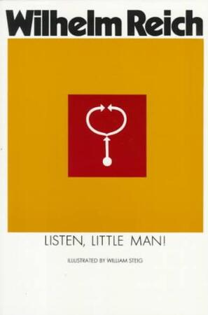Listen, Little Man! - Wilhelm Reich, Ralph Manheim