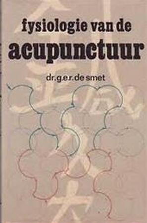 Fysiologie van de acupunctuur - G. E. R. de Smet Fysiologie van de acupunctuur - G. E. R. de Smet