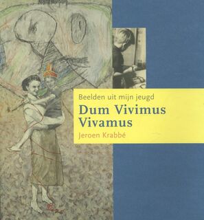 Dum Vivimus Vivamus - Jeroen Krabbe, Ralph Keuning, Ko van Geemert (ISBN 9789491196362)