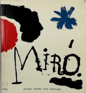 Joan Miro:Gesammelte Schriften, Fotos, Zeichnungen - Joan Miró