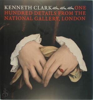One Hundred Details from the National Gallery, London - Kenneth Clark (ISBN 9781857094268)