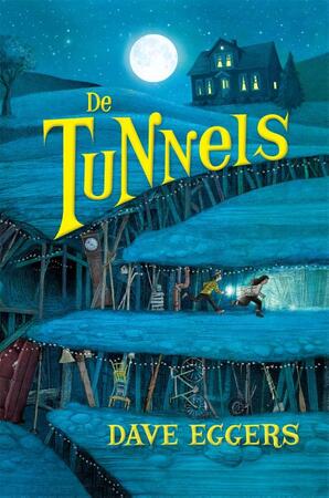 De tunnels - Dave Eggers De tunnels - Dave Eggers