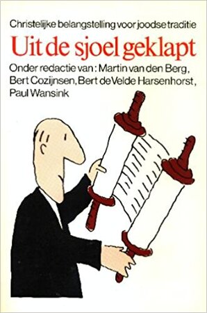 Uit de sjoel geklapt - Martin van den Berg, Bert Cozijnsen, Bert de Velde Harsenhorst, Paul Wansink
