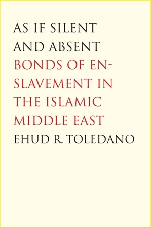 As If Silent and Absent - Ehud R. Toledano As If Silent and Absent - Ehud R. Toledano