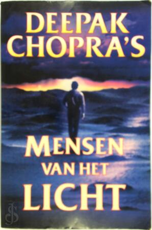 Mensen van het licht - DEEPAK Chopra Mensen van het licht - DEEPAK Chopra