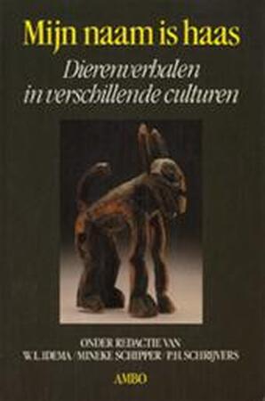 Mijn naam is Haas - Wilt L. Idema, Mineke Schipper, P. H. Schrijvers Mijn naam is Haas - Wilt L. Idema, Mineke Schipper, P. H. Schrijvers