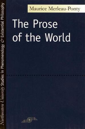 Prose of the World - Maurice Merleau-Ponty Prose of the World - Maurice Merleau-Ponty