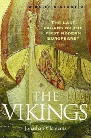 Brief History of the Vikings - Jonathan Clements Brief History of the Vikings - Jonathan Clements