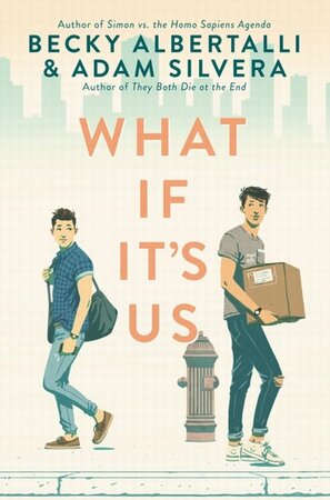 What If It's Us - Becky Albertalli, Adam Silvera What If It's Us - Becky Albertalli, Adam Silvera