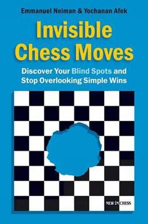 Invisible Chess Moves - Emmanuel Neiman, Yōḥanan ʼafeq Invisible Chess Moves - Emmanuel Neiman, Yōḥanan ʼafeq