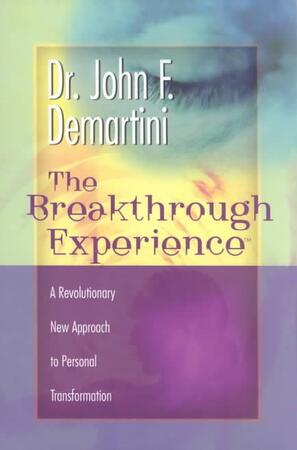 The Breakthough Experience - John F. Demartini