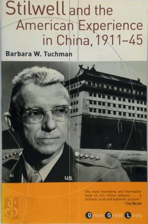 Stilwell and the American Experience in China, 1911-45 - Barbara Wertheim Tuchman Stilwell and the American Experience in China, 1911-45 - Barbara Wertheim Tuchman