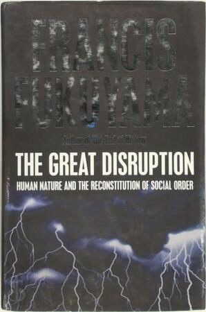 The great disruption - Francis Fukuyama The great disruption - Francis Fukuyama